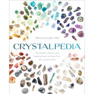 Book cover for Crystalpedia The Wisdom, History, and Healing Power of More Than 180 Sacred Stones A Crystal Book