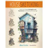 Book cover for Housesketching Learn to Create Energetic and Expressive Architectural Drawings