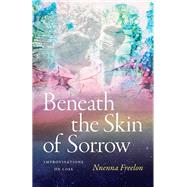 Book cover for Beneath the Skin of Sorrow