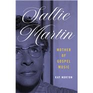 Book cover for Sallie Martin, Mother of Gospel Music