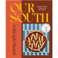 Book cover for Our South Black Food Through My Lens - A Cookbook