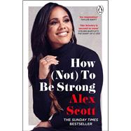 Book cover for How (Not) To Be Strong