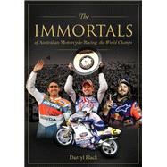 Book cover for Immortals of Australian Motorcycle Racing: The World Champs