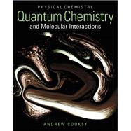 Book cover for Physical Chemistry Quantum Chemistry and Molecular Interactions, Books a la Carte Edition