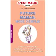 Book cover for Future maman, mode d'emploi, c'est malin