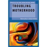 Book cover for Troubling Motherhood Maternality in Global Politics