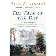 Book cover for The Fate of the Day The War for America, Fort Ticonderoga to Charleston, 1777-1780