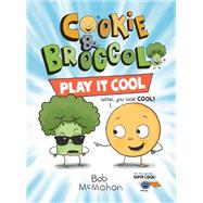Book cover for Cookie & Broccoli: Play It Cool: A Graphic Novel