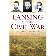 Book cover for Lansing and the Civil War
