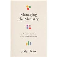 Book cover for Managing the Ministry A Practical Guide to Church Administration