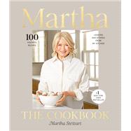 Book cover for Martha: The Cookbook 100 Favorite Recipes, with Lessons and Stories from My Kitchen