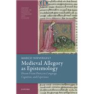 Book cover for Medieval Allegory as Epistemology Dream-Vision Poetry on Language, Cognition, and Experience