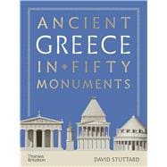 Book cover for Ancient Greece in Fifty Monuments
