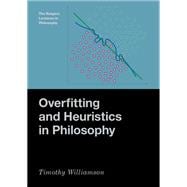 Book cover for Overfitting and Heuristics in Philosophy