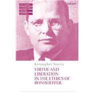 Book cover for Virtue and Liberation in the Ethics of Bonhoeffer