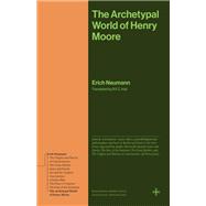 Book cover for The Archetypal World of Henry Moore