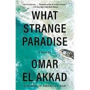 Book cover for What Strange Paradise A novel