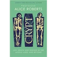 Book cover for Crypt Life, Death and Disease in the Middle Ages and Beyond
