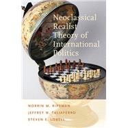 Book cover for Neoclassical Realist Theory of International Politics