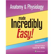 Book cover for Anatomy & Physiology Made Incredibly Easy!