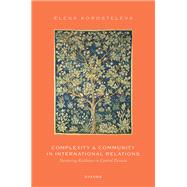 Book cover for Complexity and Community in International Relations Nurturing Resilience in Central Eurasia