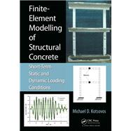 Book cover for Finite-Element Modelling of Structural Concrete: Short-Term Static and Dynamic Loading Conditions