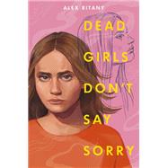 Book cover for Dead Girls Don't Say Sorry