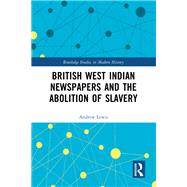 Book cover for British West Indian Newspapers and the Abolition of Slavery
