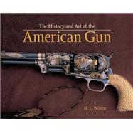 Book cover for The History and Art of the American Gun