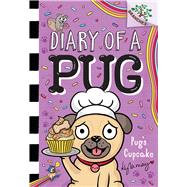 Book cover for Pug's Cupcake: A Branches Book (Diary of a Pug #16)