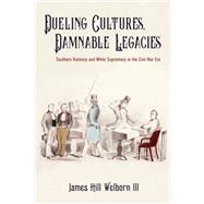 Book cover for Dueling Cultures, Damnable Legacies