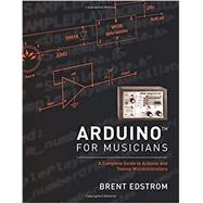 Book cover for Arduino for Musicians A Complete Guide to Arduino and Teensy Microcontrollers