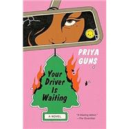 Book cover for Your Driver Is Waiting: A Novel