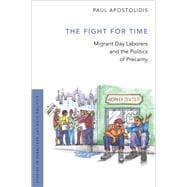 Book cover for The Fight For Time Migrant Day Laborers and the Politics of Precarity