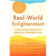 Book cover for Real-World Enlightenment Discovering Ordinary Magic in Everyday Life