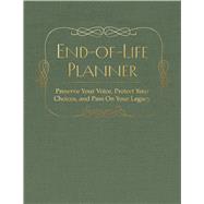 Book cover for End of Life Planner Preserve Your Voice, Protect Your Choices, and Pass On Your Legacy