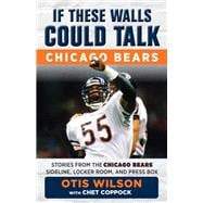 Book cover for If These Walls Could Talk: Chicago Bears