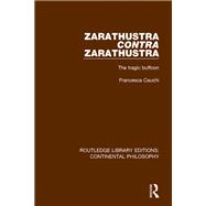 Book cover for Zarathustra Contra Zarathustra: The Tragic Buffoon