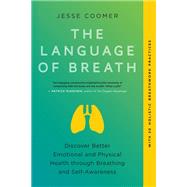 Book cover for The Language of Breath Discover Better Emotional and Physical Health through Breathing and Self-Awareness--With 20 holistic breathwork practices