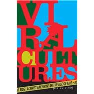 Book cover for Viral Cultures: Activist Archiving in the Age of AIDS