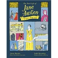 Book cover for The Novel Life of Jane Austen A Graphic Biography