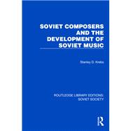 Book cover for Soviet Composers and the Development of Soviet Music