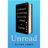 Book cover for Unread A Memoir of Learning (and Loving) to Read on TikTok