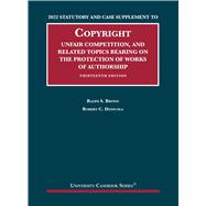 Book cover for 2022 Statutory and Case Supplement to Copyright, Unfair Competition, and Related Topics Bearing on the Protection of Works of Authorship, 13th Edition(University Casebook Series)