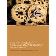 Book cover for The Psychology of Criminal Investigation: From Theory to Practice