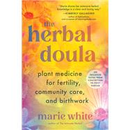 Book cover for The Herbal Doula Plant Medicine for Fertility, Community Care, and Birthwork--An inclusive guide from conception to postpartum