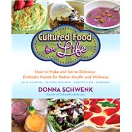 Book cover for Cultured Food for Life How to Make and Serve Delicious Probiotic Foods for Better Health and Wellness