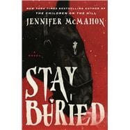 Book cover for Stay Buried A Novel