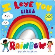Book cover for I Love You Like a Rainbow