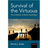 Book cover for Survival of the Virtuous The Evolution of Moral Psychology